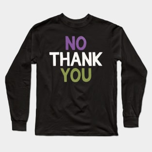 No Thank You Long Sleeve T-Shirt